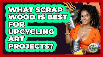 What Scrap Wood Is Best For Upcycling Art Projects? - The Upcycle Lab