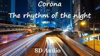 [8D Audio] Corona - The Rhythm of the Night (Bipolar Music) screenshot 5