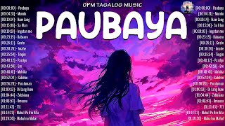 Paubaya 🎵 New Sweet OPM Tagalog Love Songs With Lyrics 2024 🎧 Trending OPM Acoustic Songs Playlist