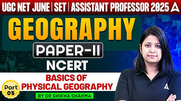 UGC NET June 2025 | UGC NET Geography Paper 2 NCERT Basics of Physical Geography
