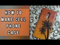 how to make cell phone case