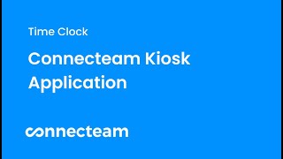 Connecteam | Time Clock | How to set up and utilize the Kiosk Application screenshot 4