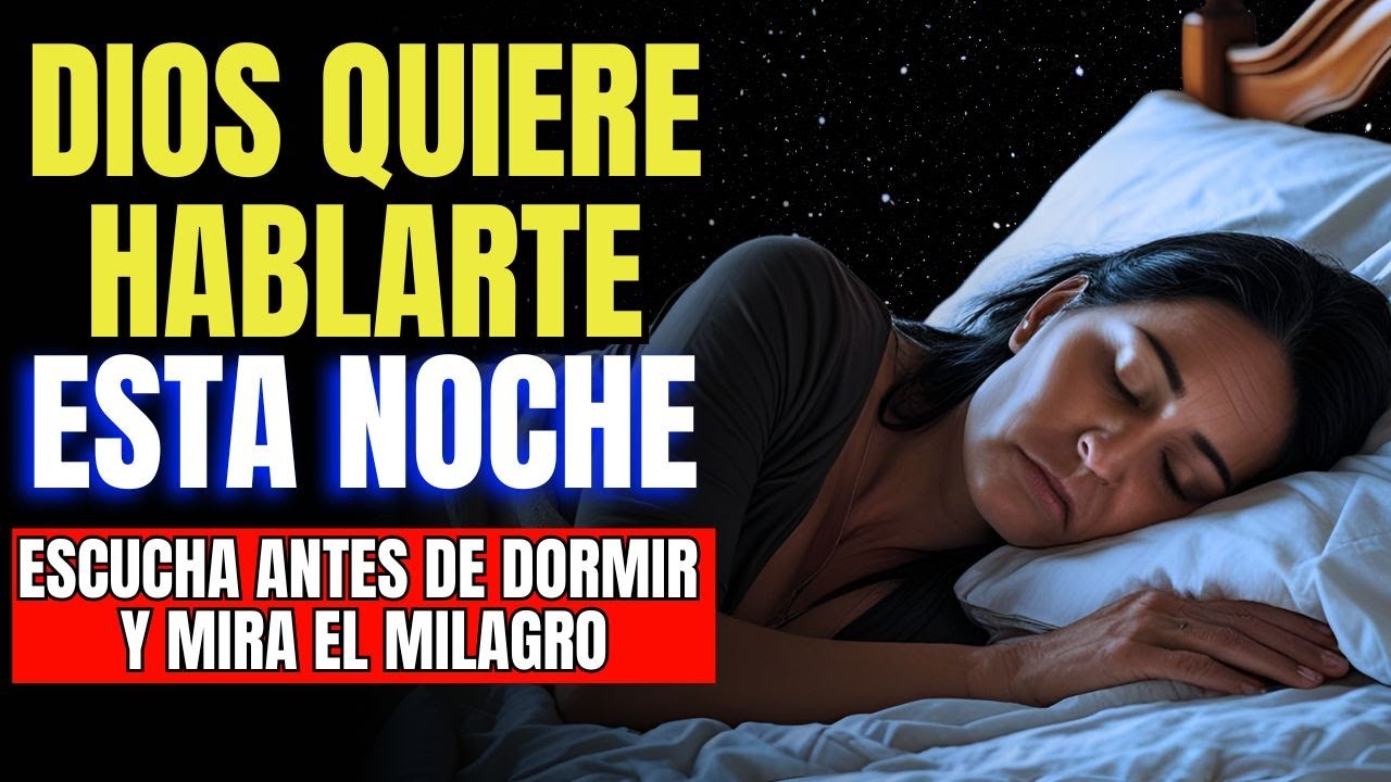 ¡DIOS TE VISITARÁ ESTA NOCHE! 🕊️ ESCUCHA ESTA ORACIÓN ANTES DE DORMIR ...