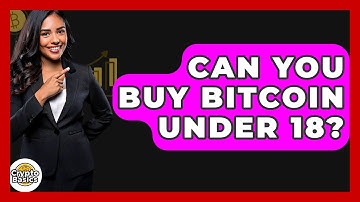 Can You Buy Bitcoin Under 18? - CryptoBasics360.com