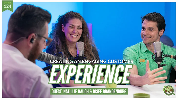 EP 124 | Creating an Engaging Customer Experience ...