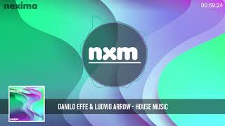 DANILO EFFE & LUDVIG ARROW - House Music