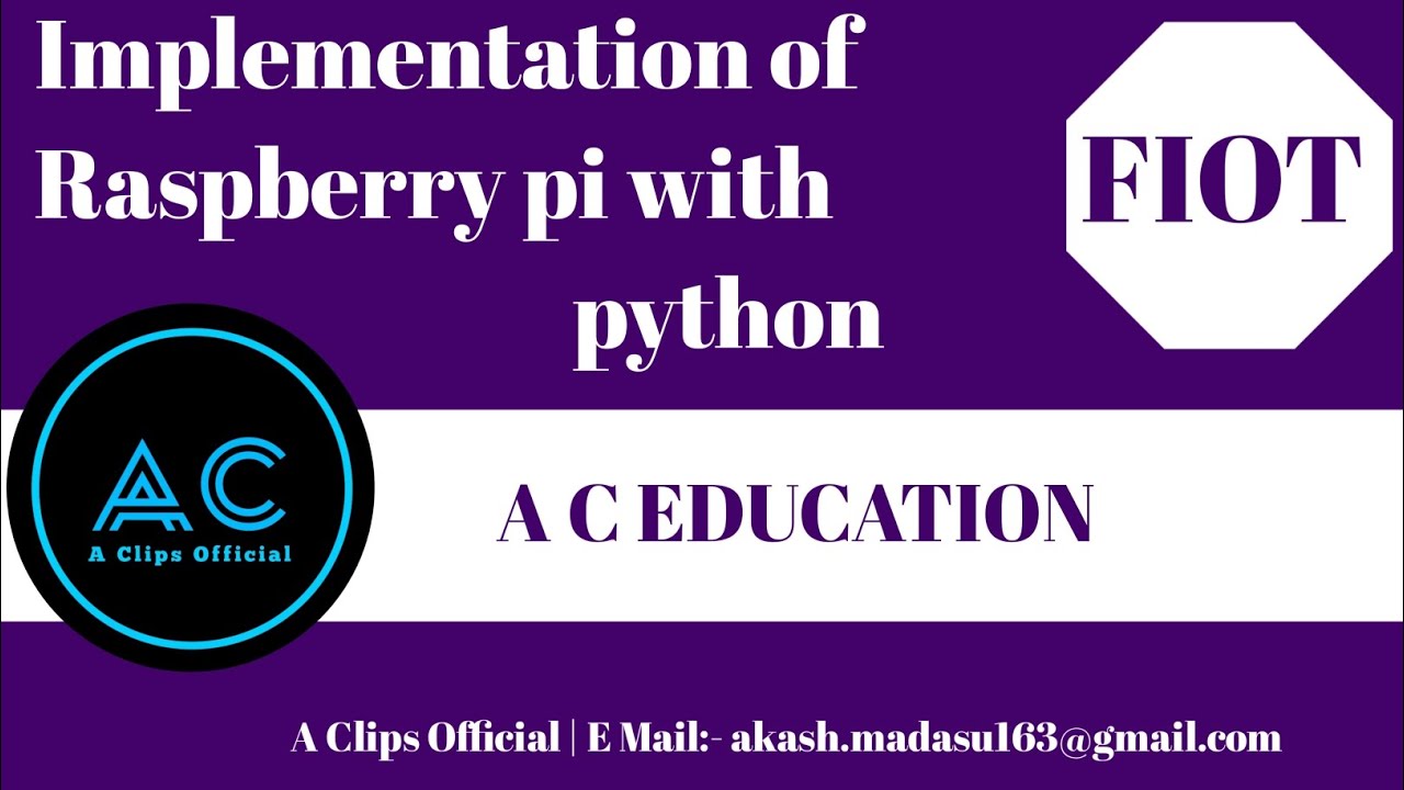 Implementation of Raspberry pi with python | FIOT | A C EDUCATION #10 ...