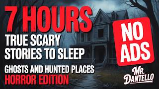 ⛔ NO ADS ⛔ 7 Hours Long Scary Stories To Sleep | Ghosts & Haunted Places Horror Stories