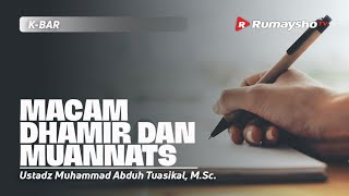 K-BAR 32. MACAM DHAMIR DAN MUANNATS - Ustadz Muhammad Abduh Tuasikal, M.Sc.