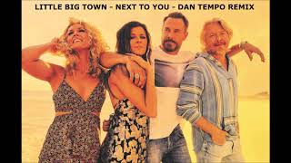 LITTLE BIG TOWN   NEXT TO YOU   DAN TEMPO REMIX