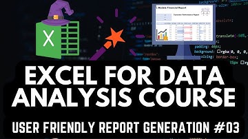 Introduction to Excel for Data Analysis: User Friendly Report Generation