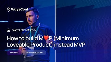 [ENG] How to build M❤️P (Minimum Loveable Product) instead MVP | Mateusz Martyn