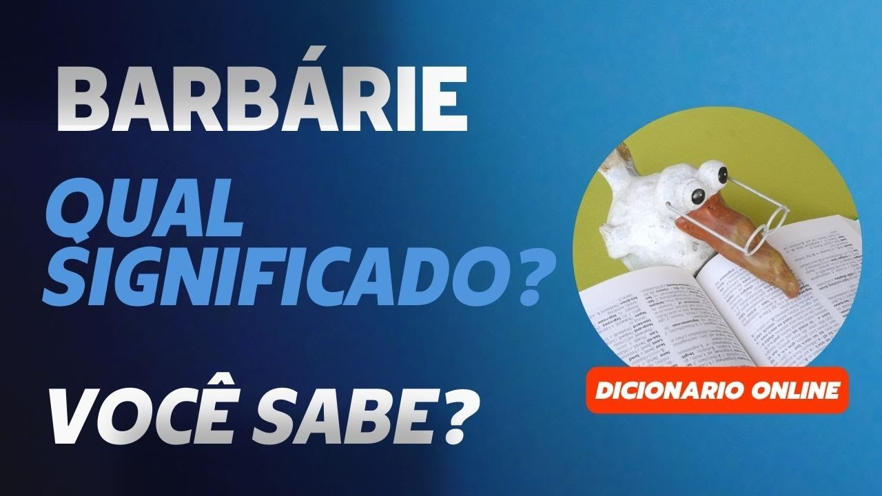 Qual Significado de Barbárie? Qual Definição de Barbárie? Sinônimo e ...
