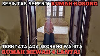 Download Lagu RUMAH MEWAH 4 LANTAI Dikira Rumah Kosong Siapa Sangka Ada Seorang Wanita Didalamnya MP3