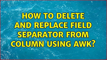 How to delete and replace field separator from column using awk? (4 Solutions!!)