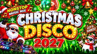 Christmas Songs Medley 2027 🎄 Greatest Disco Christmas Hits | Nonstop Holiday Party 2027