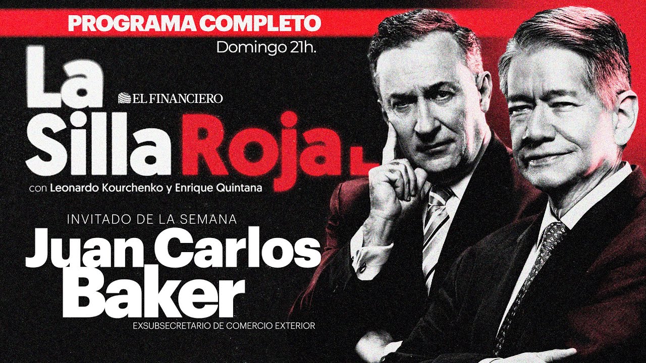 México NO llega INDEFENSO a renegociación del T-MEC, pero debe ser estratégico: Juan Carlos Baker