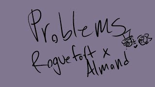 problems || roguefort x almond cookie run