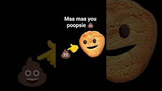 Maa maa you poopsie 💩 by bhuvith