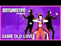 Just Dance® Epic (Mod) - Same Old Love (Gameplay)