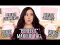 THE “PERFECT MAKEUP” TAG! Perfect Base? Perfect Shimmers? Perfect Color Story?