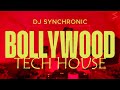 Dj Synchronic | Bollywood Tech House Mix | Non Stop Bollywood Live Mix | Bollywood Tech House Mashup