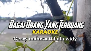 Bagai Orang Yang Terbuang - Karaoke dangdut koplo gerry mahesa feat lala widy