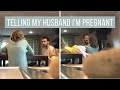 Telling My Husband I’m Pregnant | February 2022