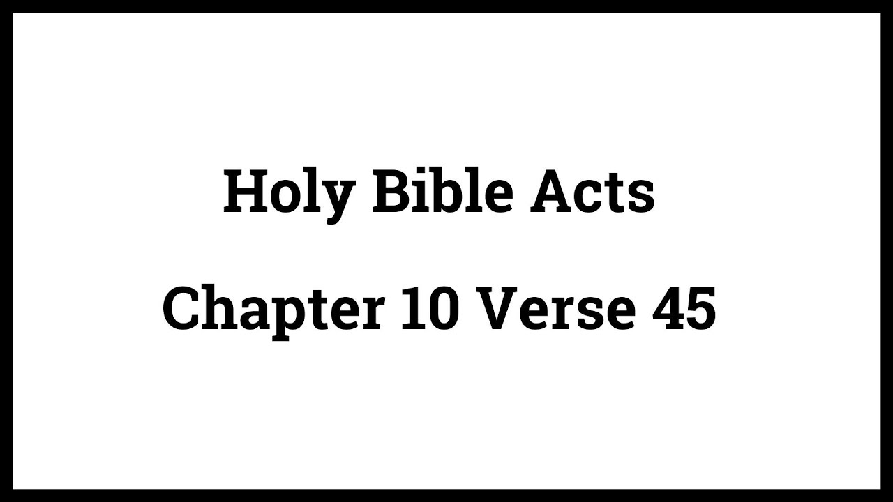 holy-bible-acts-10-45-youtube
