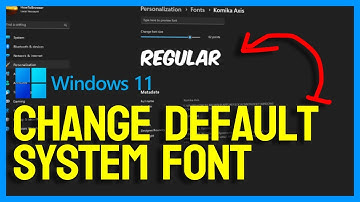 How To Change Default System Font On Windows 11 In 2023
