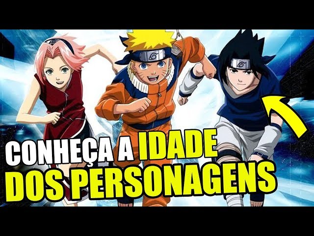 CONHEÇA A IDADE DOS PERSONAGENS EM NARUTO SHIPPUDEN 