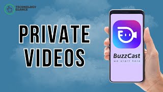 How To Private A Video On Buzzcast? Technology Glance