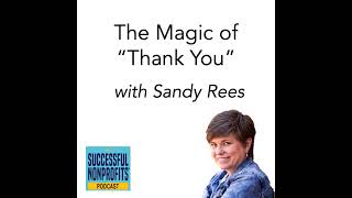Encore Episode: The Magic of Thank You with Sandy Rees