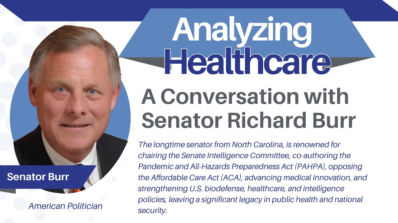 Big Picture: Policy & Innovation in U.S. Healthcare with Senator Richard Burr