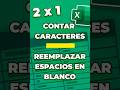 Eliminar espacios en blanco Excel y Contar el número de caracteres