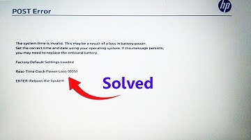 [ Fixed ] Real Time Clock Power Loss 005 [ HP ]