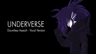 Underverse OST - Dauntless Assault [Vocal Version]