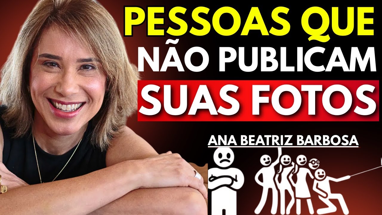 A Psicologia de Quem Evita Postar Fotos nas Redes Sociais – Ana Beatriz Barbosa