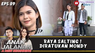 GEMES.. RAYA SALTING ! DIRATUKAN MONDY | ANAK JALANAN A NEW BEGINNING | EPS 89 (4/5)