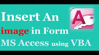 Insert images in Form in MS Access  | VBA Tutorials | Image Properties
