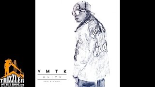 ymtk - Alive [Thizzler.com]