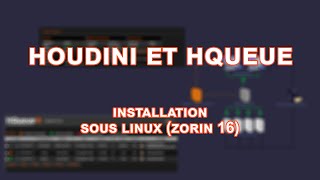 Houdini and Hqueue part 03 : Installation on Linux