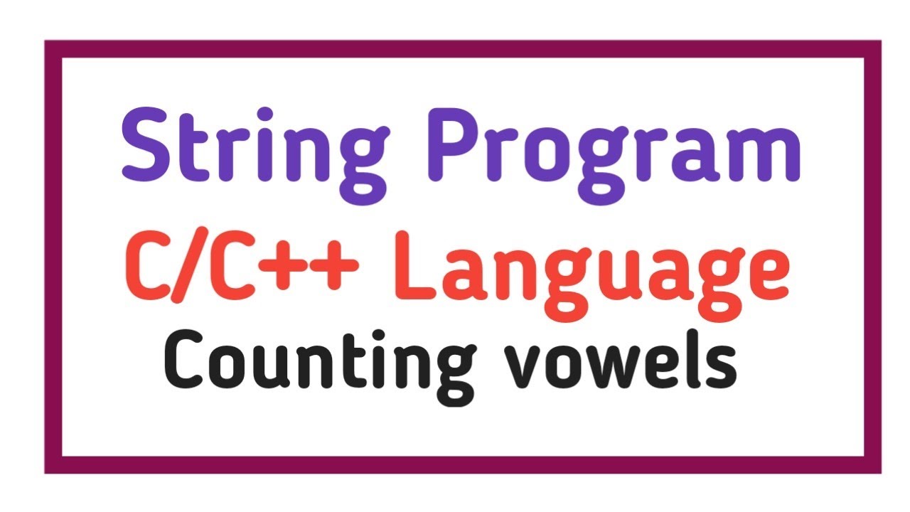 how to count vowels in a string? || C++ string Program - YouTube