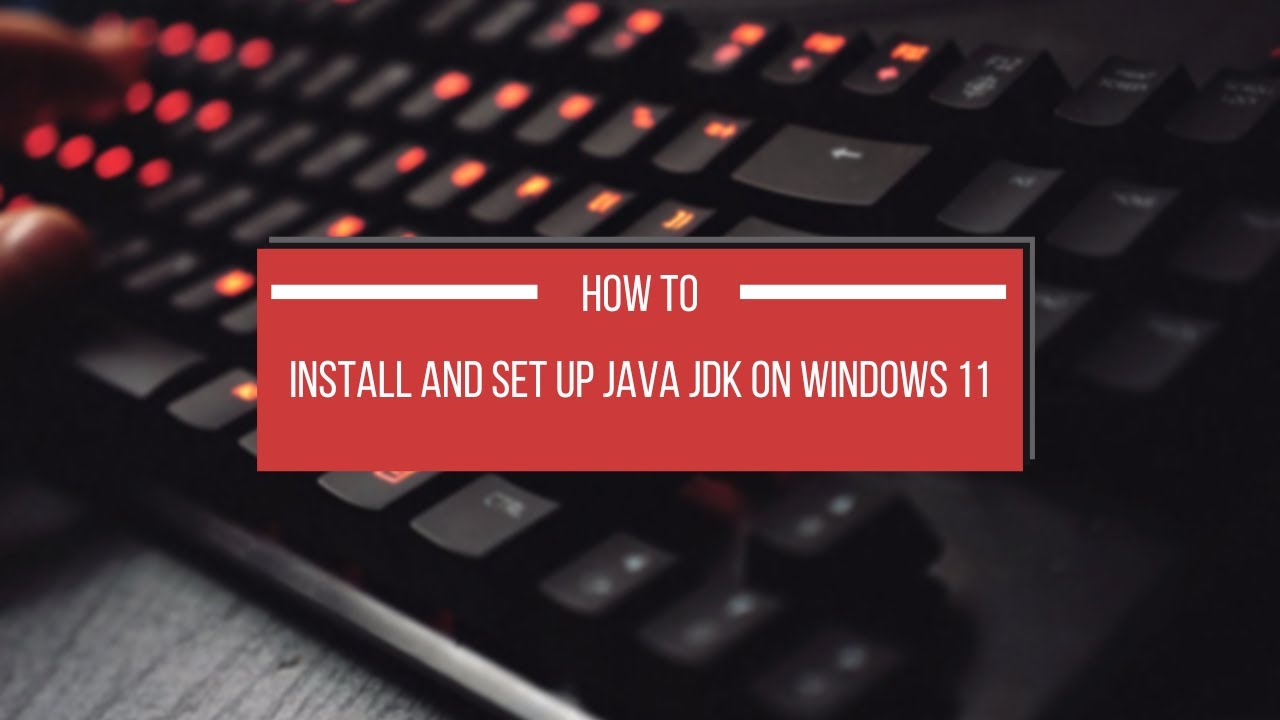 Install and setup java in windows 11 youtube