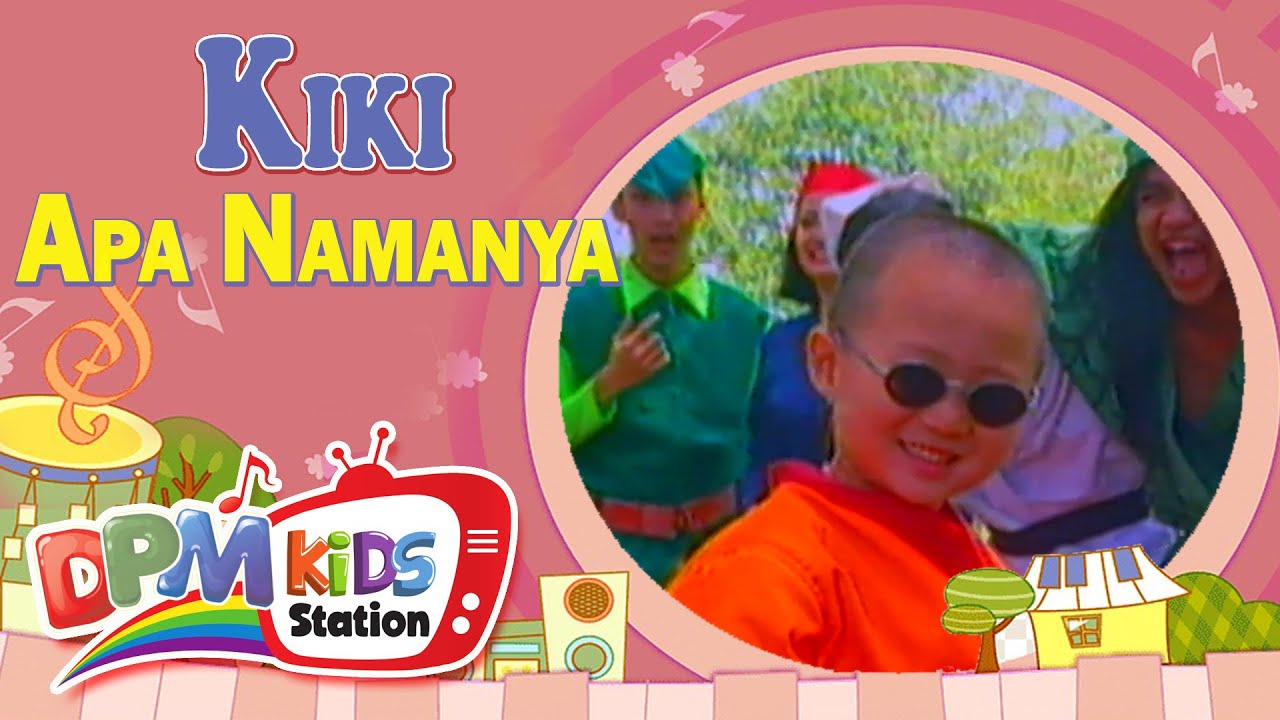 Kiki - Apa Namanya (Official Kids Video)