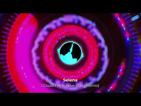 Selena - I could fall in love (VAXX-1 remix)