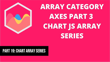 19 Array Cartesian Category Axes 3 Chart JS Array Series