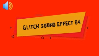 Glitch sound Effect 04 🔊 || Copyright Free