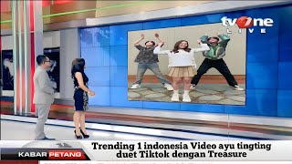 Trending 1 Indonesia - Tiktok video of Ayu Tingting with Treasure on all Indonesian television.