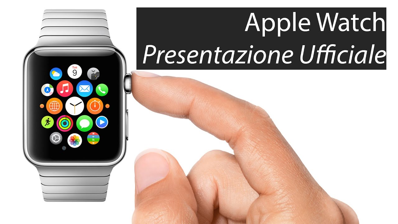 Apple Watch - Presentazione Ufficiale | StileApple - YouTube
